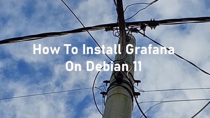 How to install Grafana on Debian 11