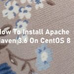 How to install apache Maven on CentOS 8