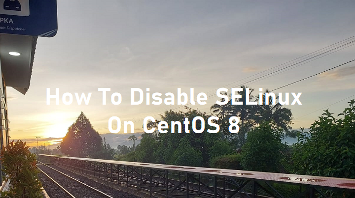 how to disable SELinux on CentOS 8