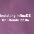How to install InfluxDB on Ubuntu 22.04