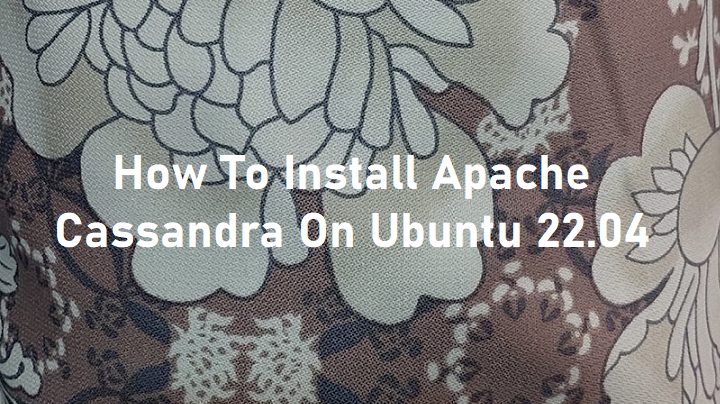How to install Apache Cassandra on Ubuntu 22.04