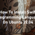 How to install Swift on Ubuntu 22.04