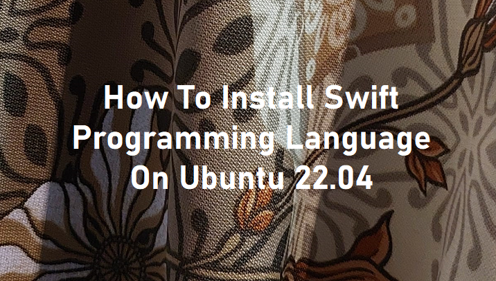 How to install Swift on Ubuntu 22.04